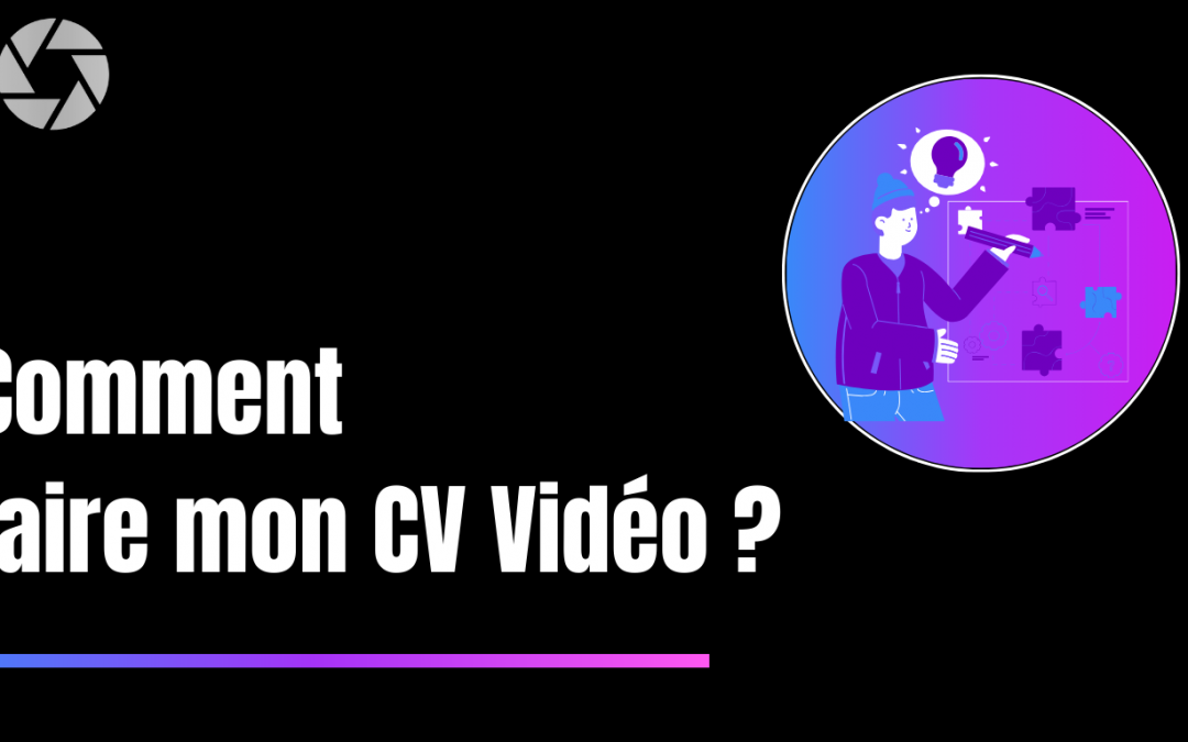 Comment faire mon CV vidéo ?